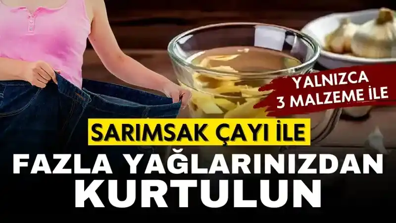Bu tarifi ne gördünüz ne duydunuz: Yapımı çok kolay olan sarımsak çayı ile fazla yağlarınızdan kısa sürede kurtulacaksınız! 