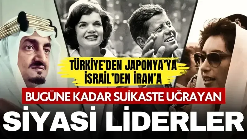 Türkiye'den Japonya'ya İsrail'den İran'a bugüne kadar suikaste uğrayan siyasi liderler!