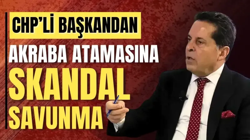 CHP'li başkan kayınbiraderini müdür yaptı savunması ise pes dedirtti: 'Nasıl yöneteceğimi ben bilirim'