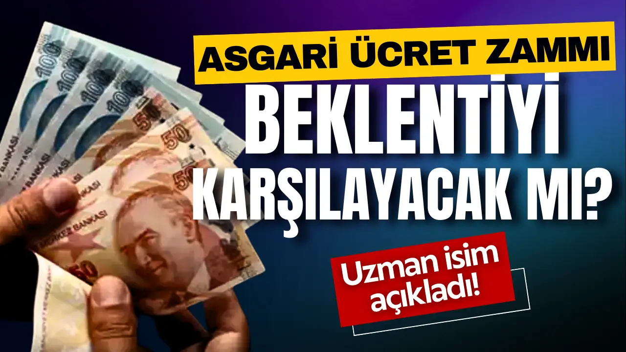 O isim açıkladı: Asgari ücret zammı beklentiyi karşılayacak mı?