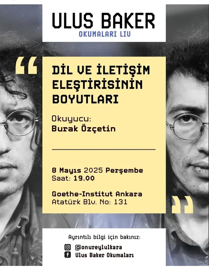 Burak Özçetin Bilkent İletişim Goethe Okuma Ulus Baker Onur Eylül Kara