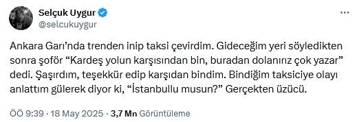 Screenshot 2025 05 20 At 12 40 12 X'te Selçuk Uygur Ankara Garı’nda Trenden Inip Taksi Çevirdim. Gideceğim Yeri Söyledikten Sonra Şoför “Kardeş Yolun Karşısından Bin Buradan Dolanırız Çok Yazar” Dedi. Şaşırdım Teşe[...]