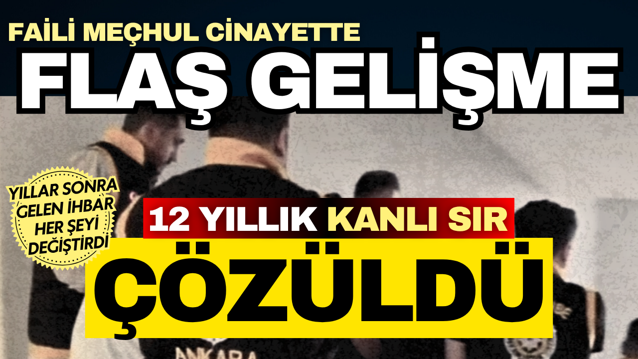 Ankara’da 12 yıllık kanlı sır çözüldü! İhbarcı, cinayeti ve katil zanlılarını ortaya çıkardı!