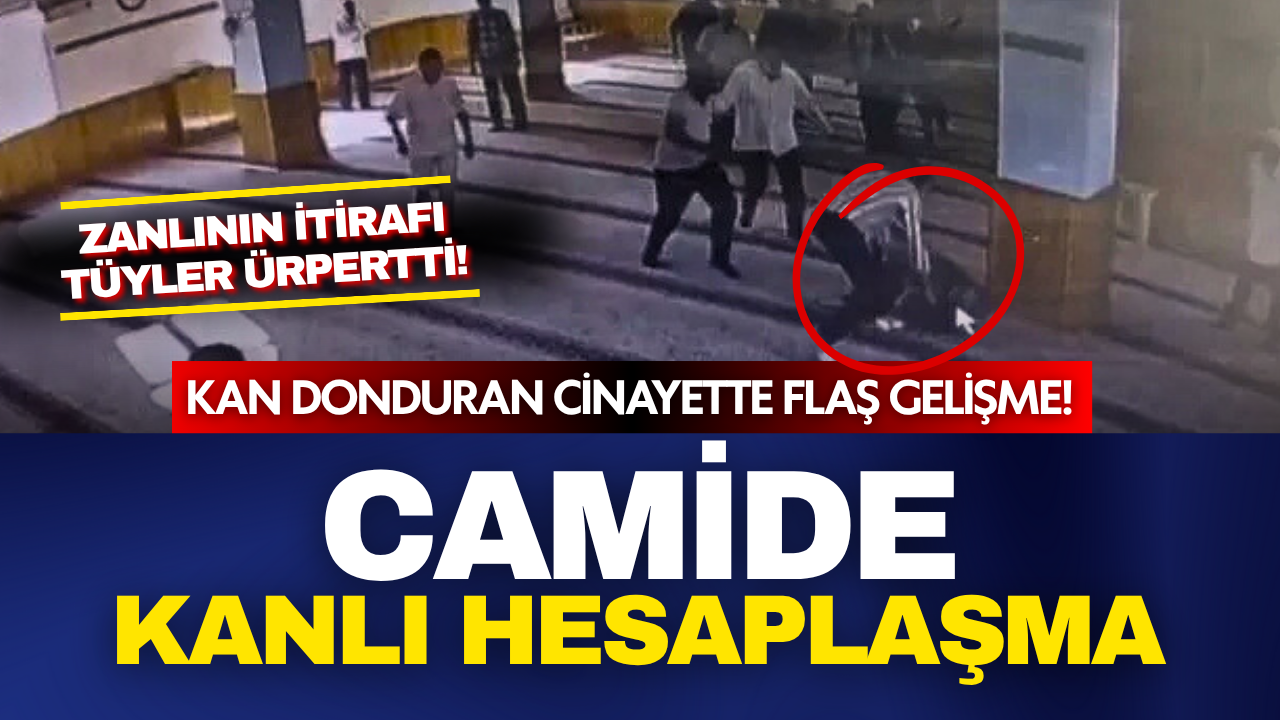 Camide kan donduran cinayet: Zanlının soğukkanlı itirafları tüyler ürpetti!