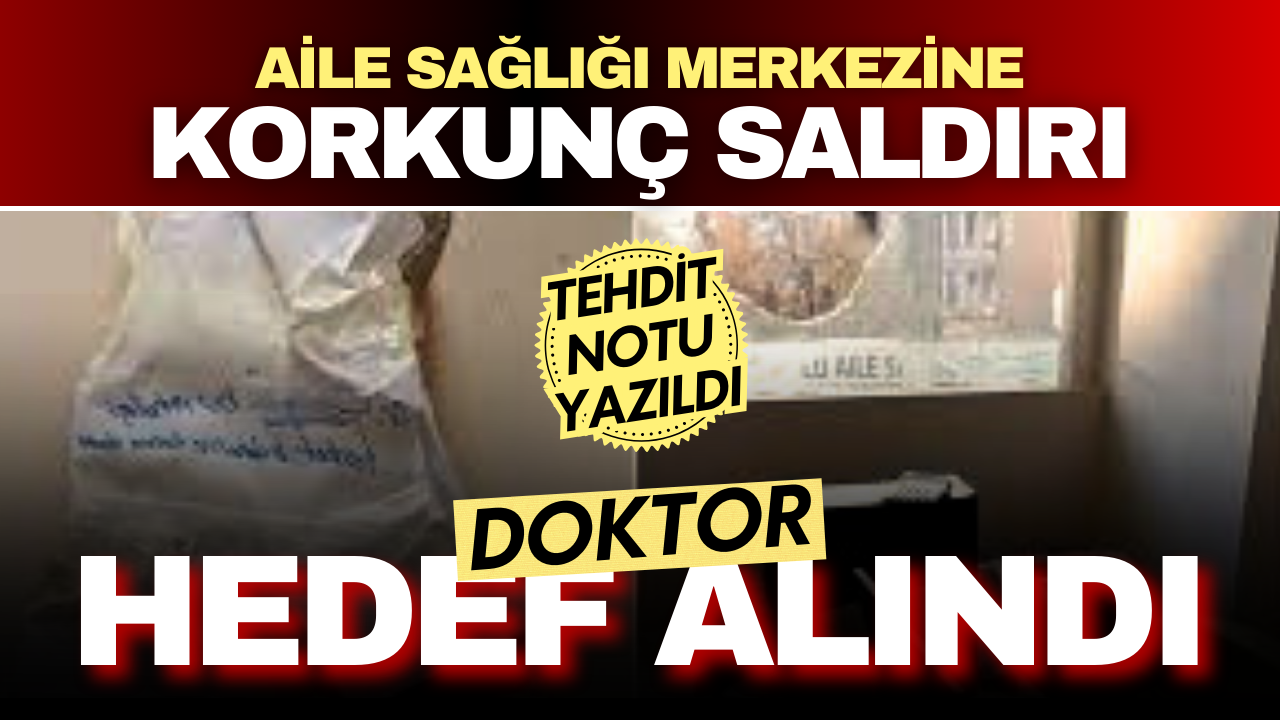 Aile sağlığı merkezine taşlı saldırı: Doktoru notla tehdit ettiler