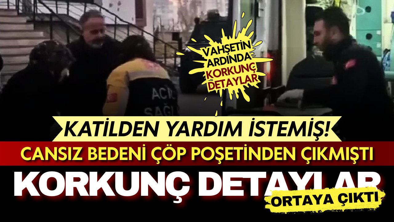 Cansız bedeni çöp poşetinden çıkmıştı... Eşi fotoğrafını gösterip katilden yardım istemiş!