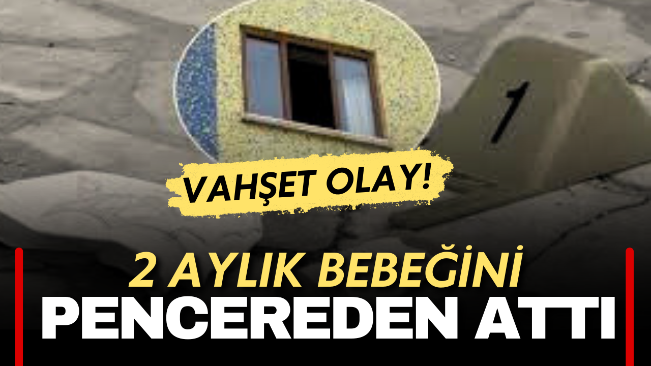 Diyarbakır’da korkunç olay: Sinir krizi geçiren anne 2 aylık bebeğini pencereden attı!