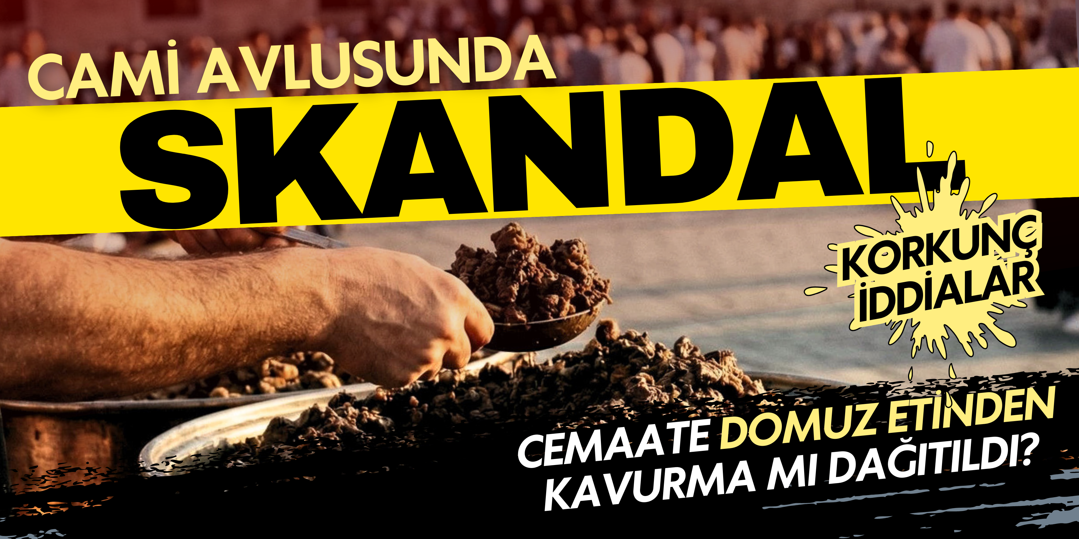 Cami avlusunda skandal: cuma namazı çıkışı dağıtılan kavurma domuz eti çıktı iddiası!