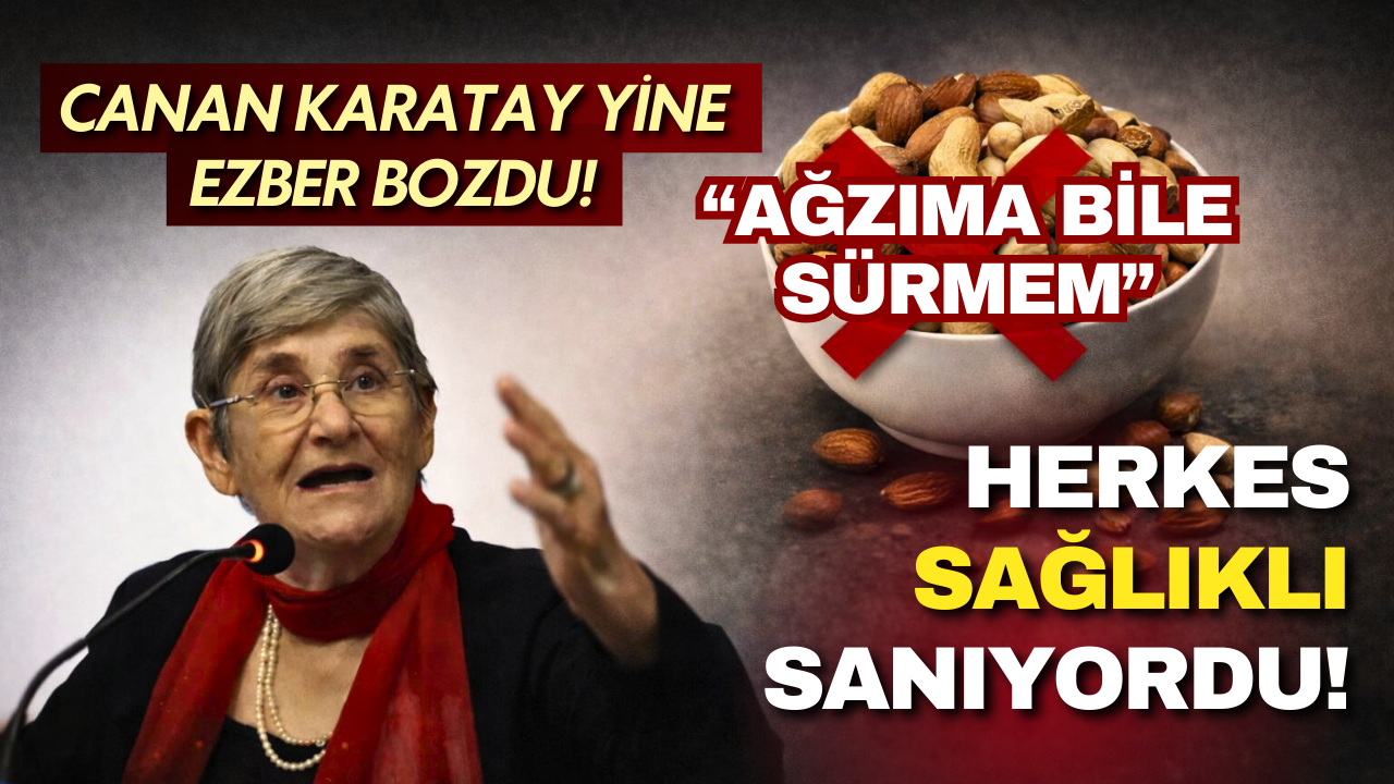 Canan Karatay “Ağzıma bile sürmem” deyip o kuruyemişi kara listesine aldı
