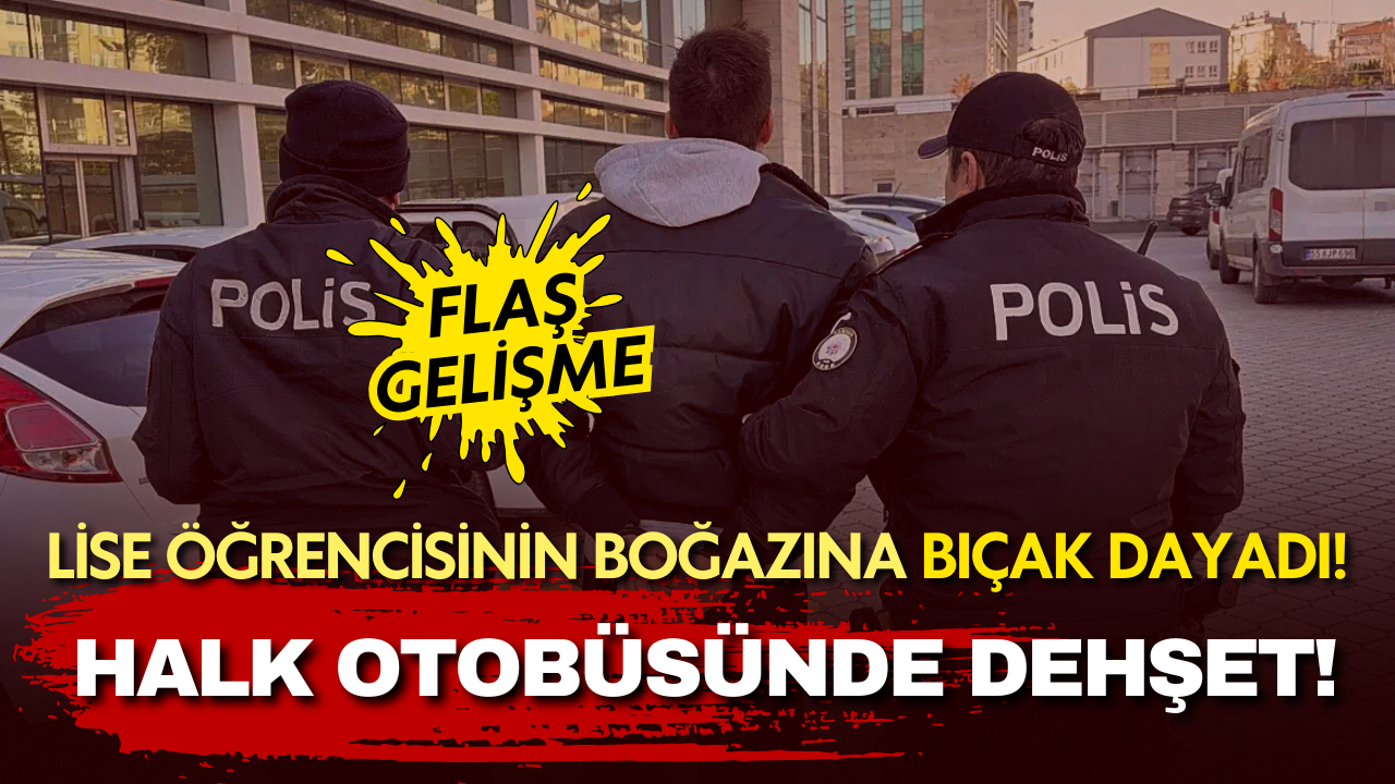 Samsun’da halk otobüsünde dehşet: Lise öğrencisini bıçakla tehdit eden üniversiteli tutuklandı