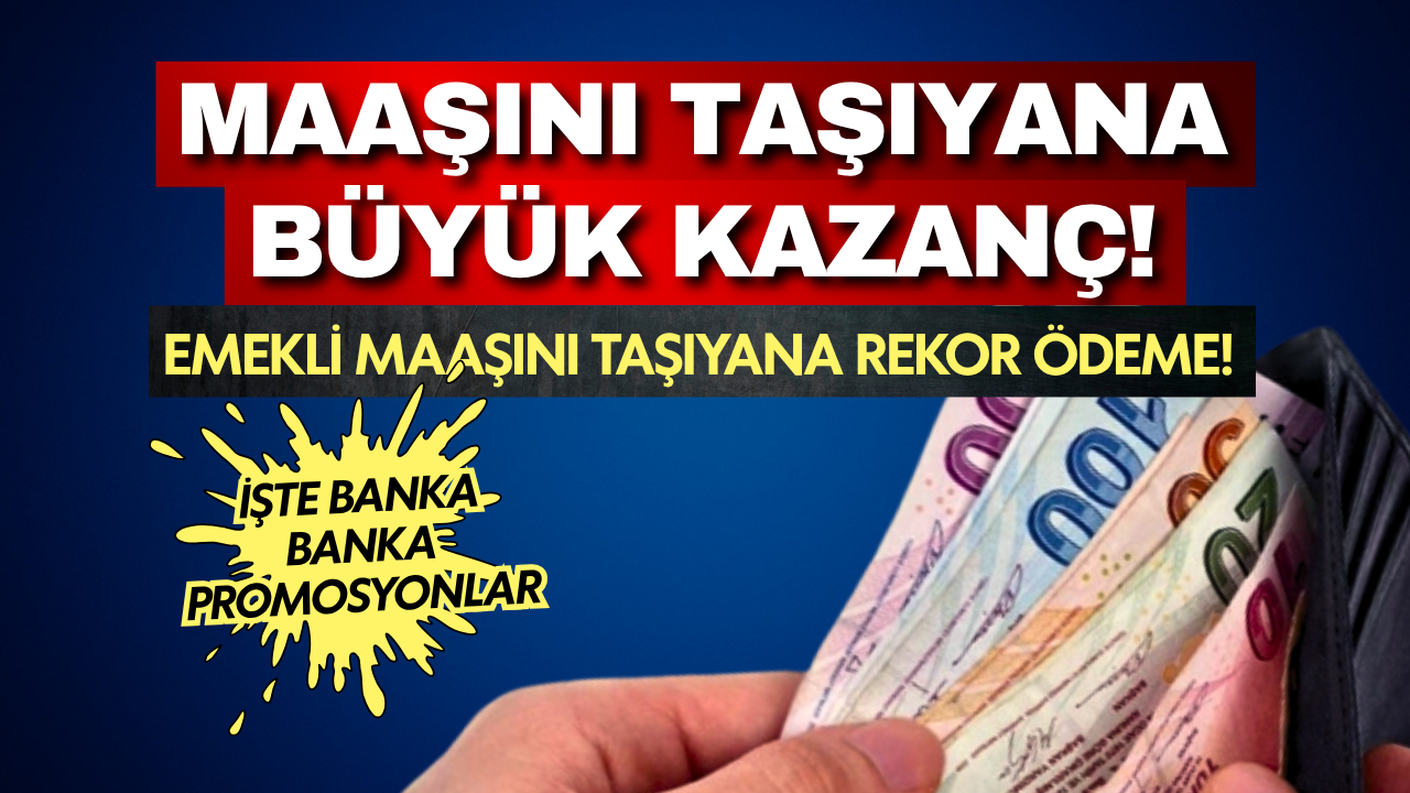 Emekli maaşını taşıyana rekor ödeme! Hangi banka ne kadar promosyon veiyor?