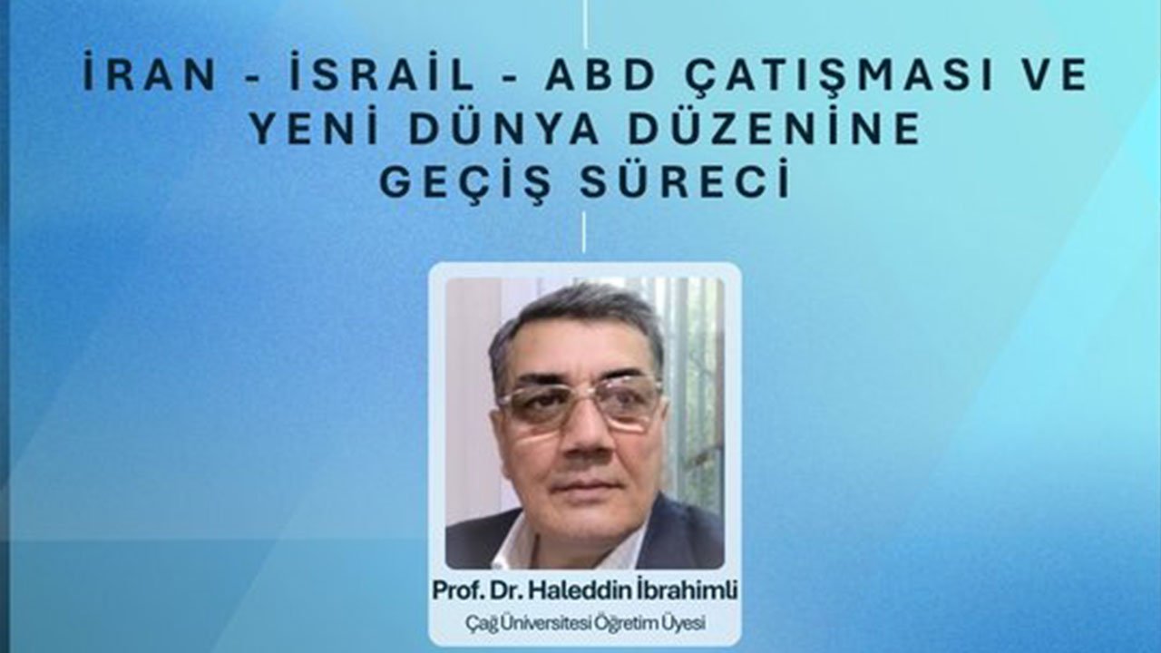 Ankara Türk Ocakları’nda “İran-İsrail-ABD Çatışması ve Yeni Dünya Düzeni” konuşulacak