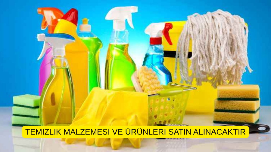 TEMİZLİK MALZEMESİ VE ÜRÜNLERİ SATIN ALINACAKTIR