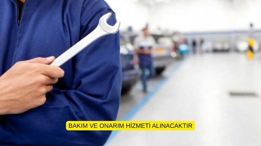 BAKIM VE ONARIM HİZMETİ ALINACAKTIR