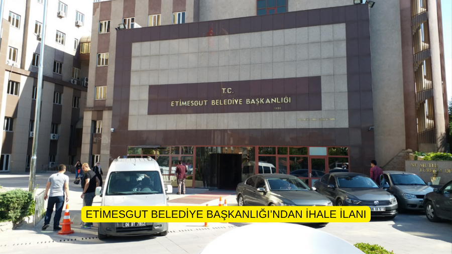ETİMESGUT BELEDİYE BAŞKANLIĞI’NDAN İHALE İLANI