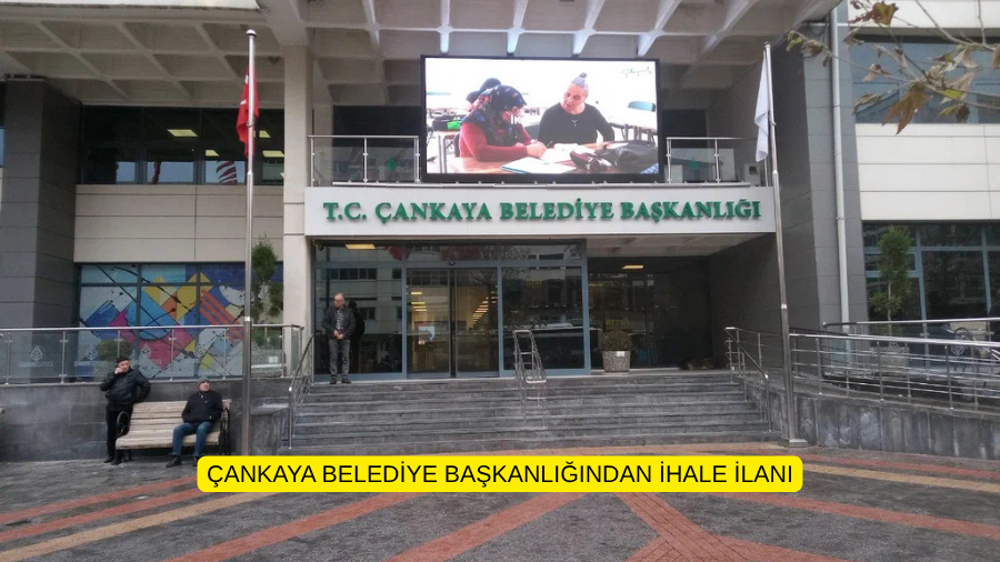 ÇANKAYA BELEDİYE BAŞKANLIĞINDAN İHALE İLANI
