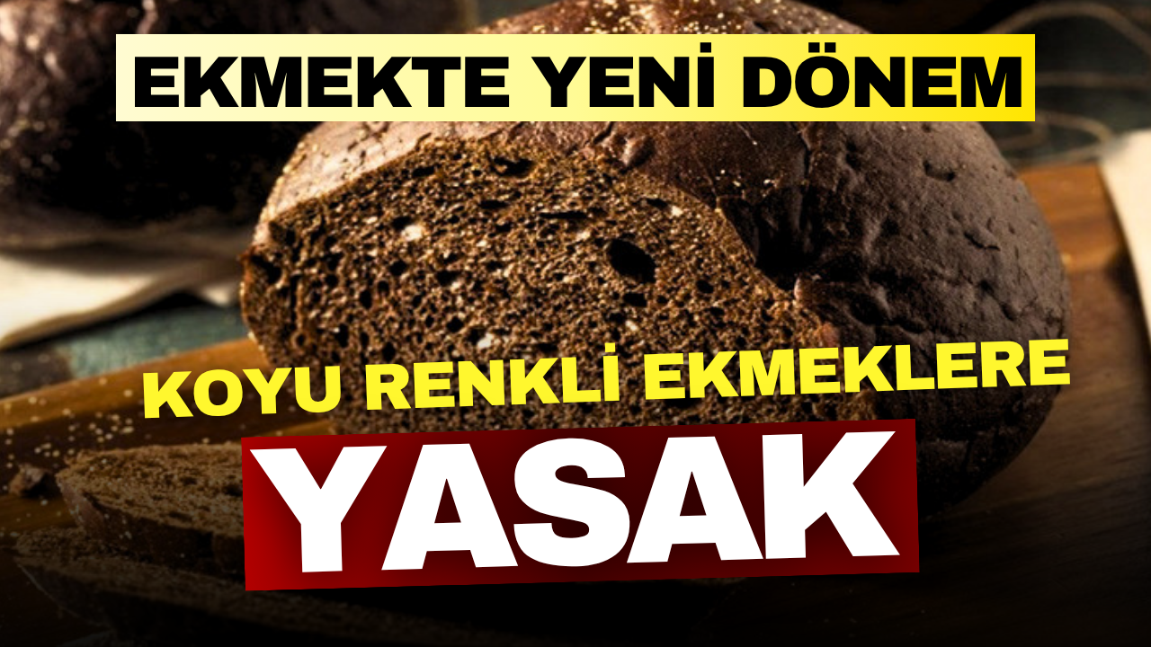 Ekmekte yeni dönem başlıyor: Koyu renkli ekmeklere yasak geliyor