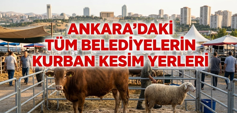 Ankara'da kurban kesim ve satış yerleri nerede? Tüm ilçeler güncel liste