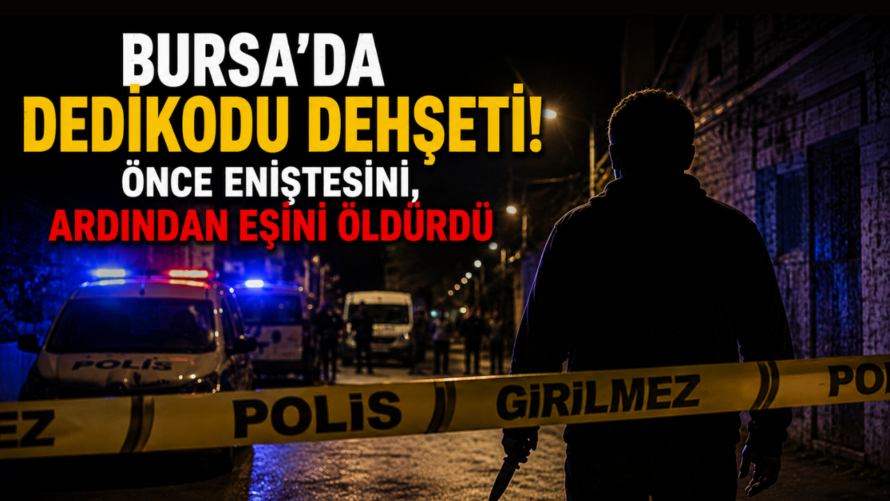 Bursa’da dedikodu dehşeti! Önce eniştesini, ardından eşini öldürdü