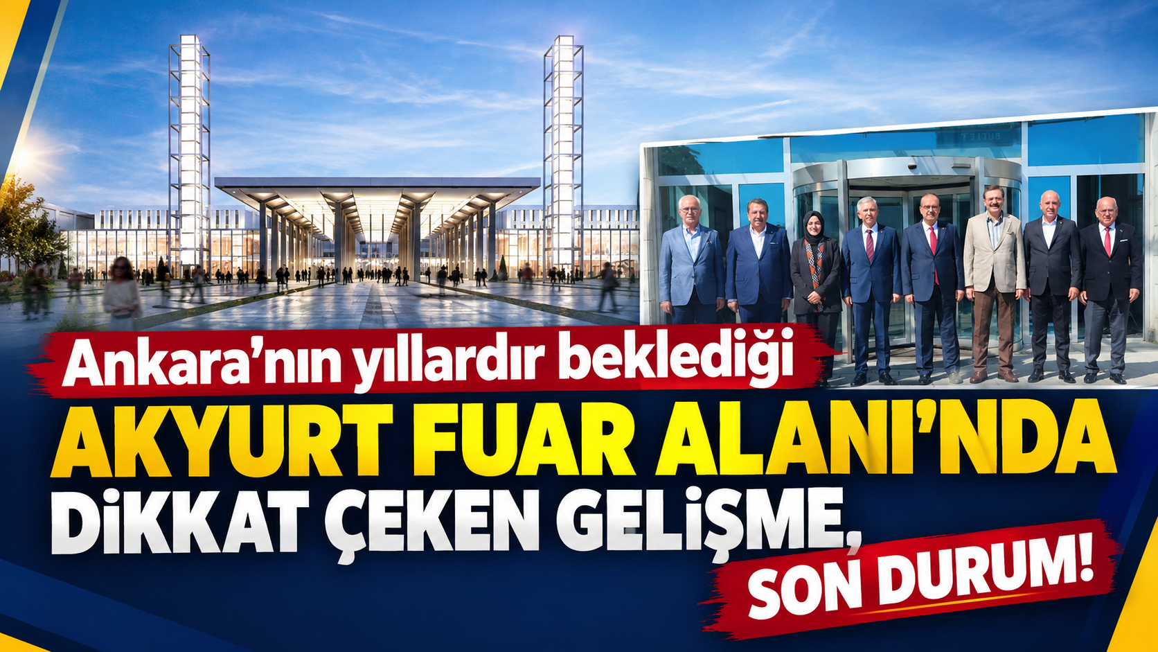 Ankara'nın yıllardır beklediği Akyurt fuar alanında dikkat çeken gelişme