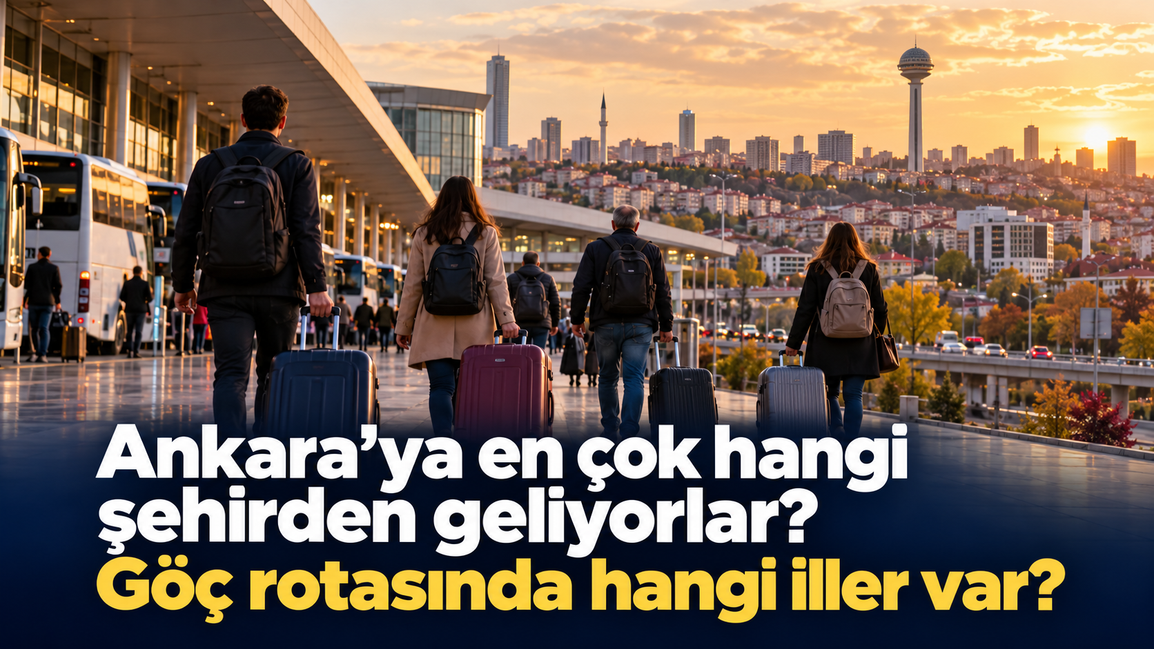 Ankara’ya en çok hangi şehirden geliyorlar? Göç rotasında hangi iller var?