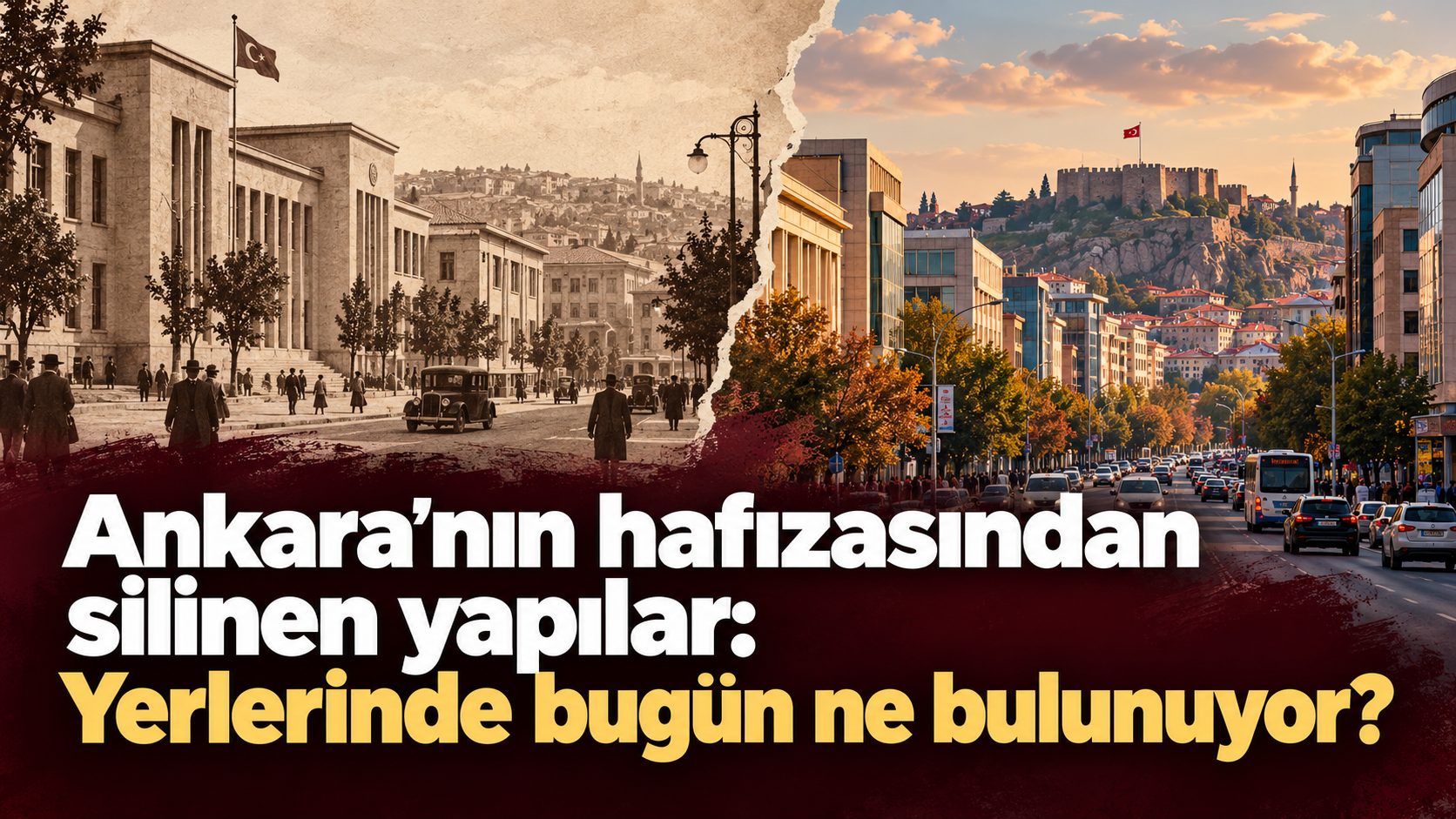 Ankara’nın hafızasından silinen yapılar: Yerlerinde bugün ne bulunuyor?