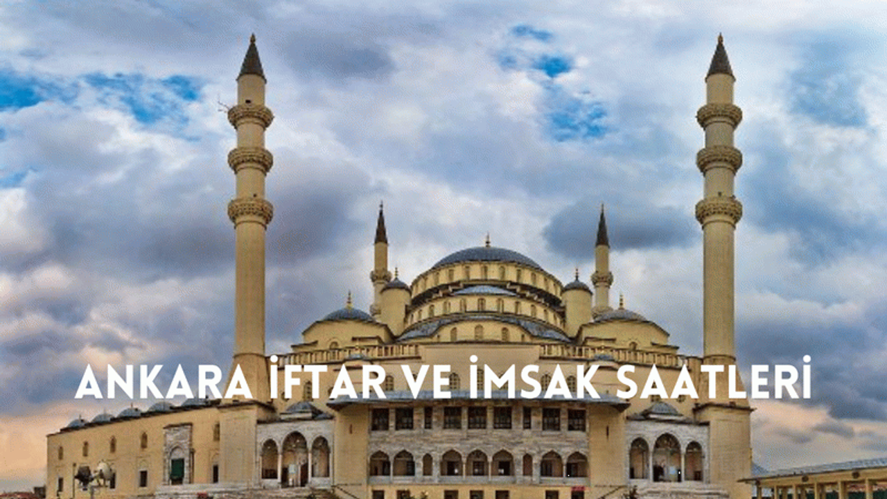 4 Nisan Ankara İftar Saatleri 2023... Ankara Ramazan İmsakiyesi...