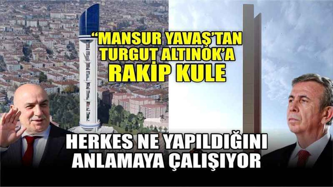 Mansur Yavaş'tan, Turgut Altınok'un Cumhuriyet Kulesi'ne rakip kule geliyor: İnşaat başladı