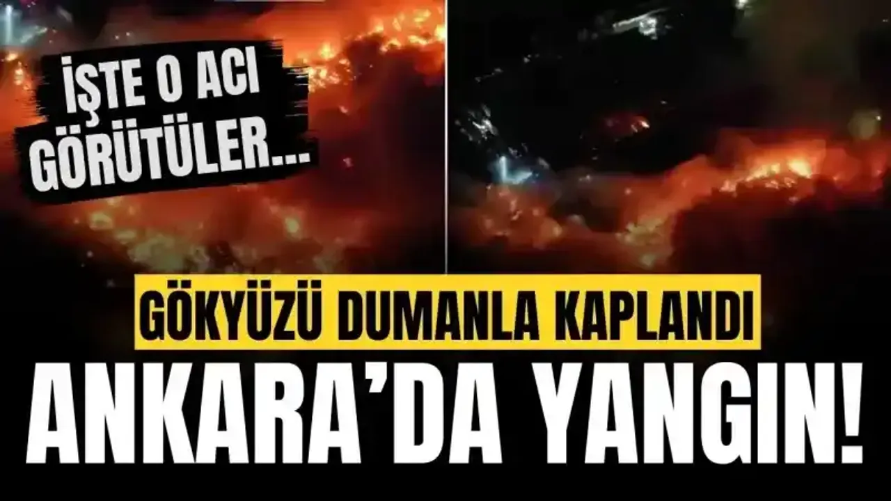 Ankara'da Hurdacılar Sitesi’nde çıkan yangının büyüklüğü havadan görüntülendi