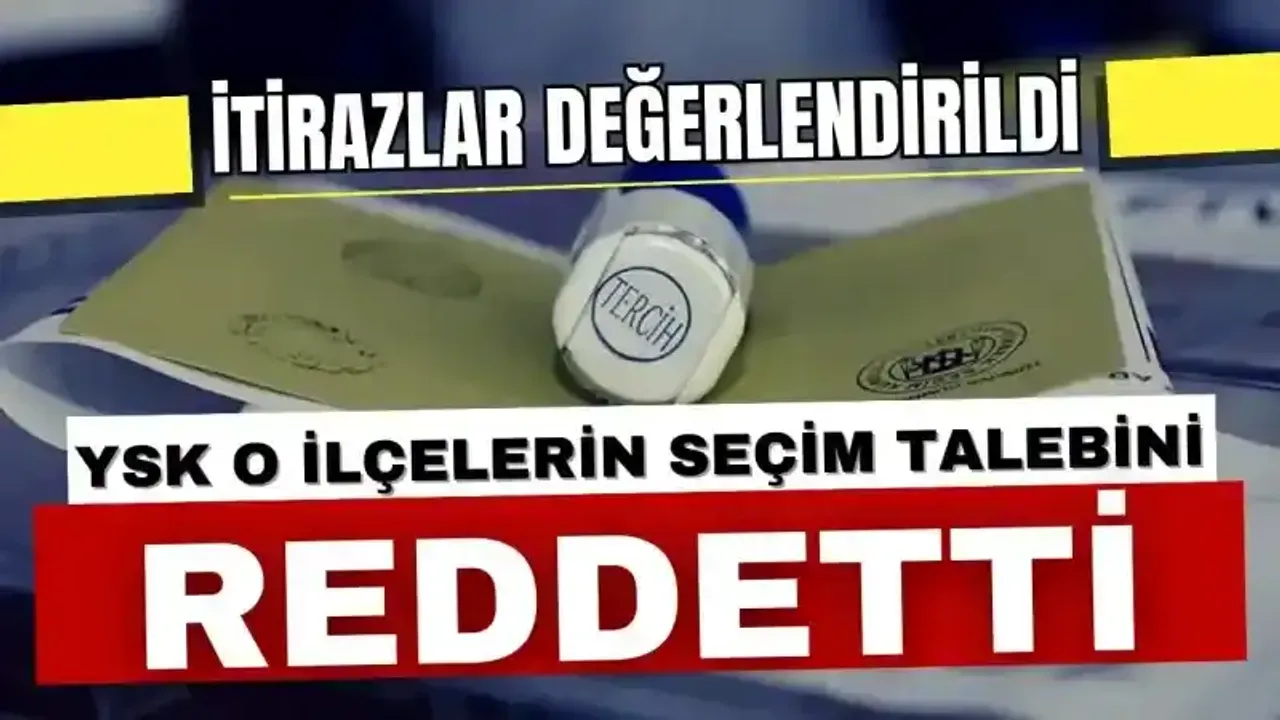 YSK o ilçelerin seçim talebini reddetti