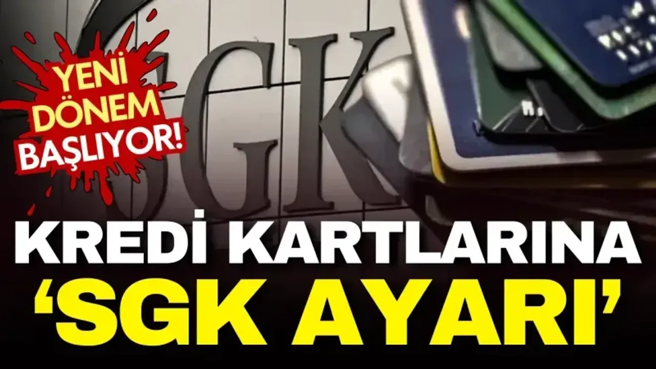  Enflasyonla mücadelede yeni adım: Kredi kartı limitlerine SGK düzenlemesi geliyor!
