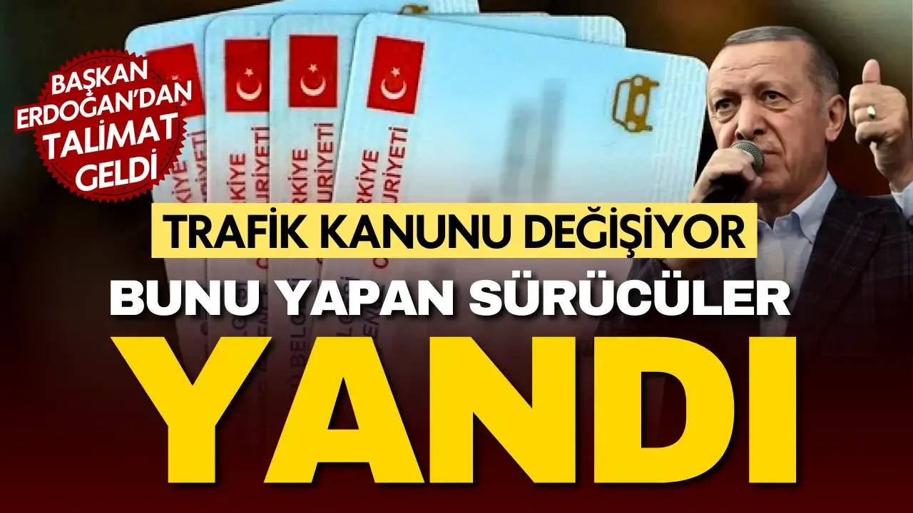 Trafik kanunu değişiyor! Bunları yapan sürücüler yandı