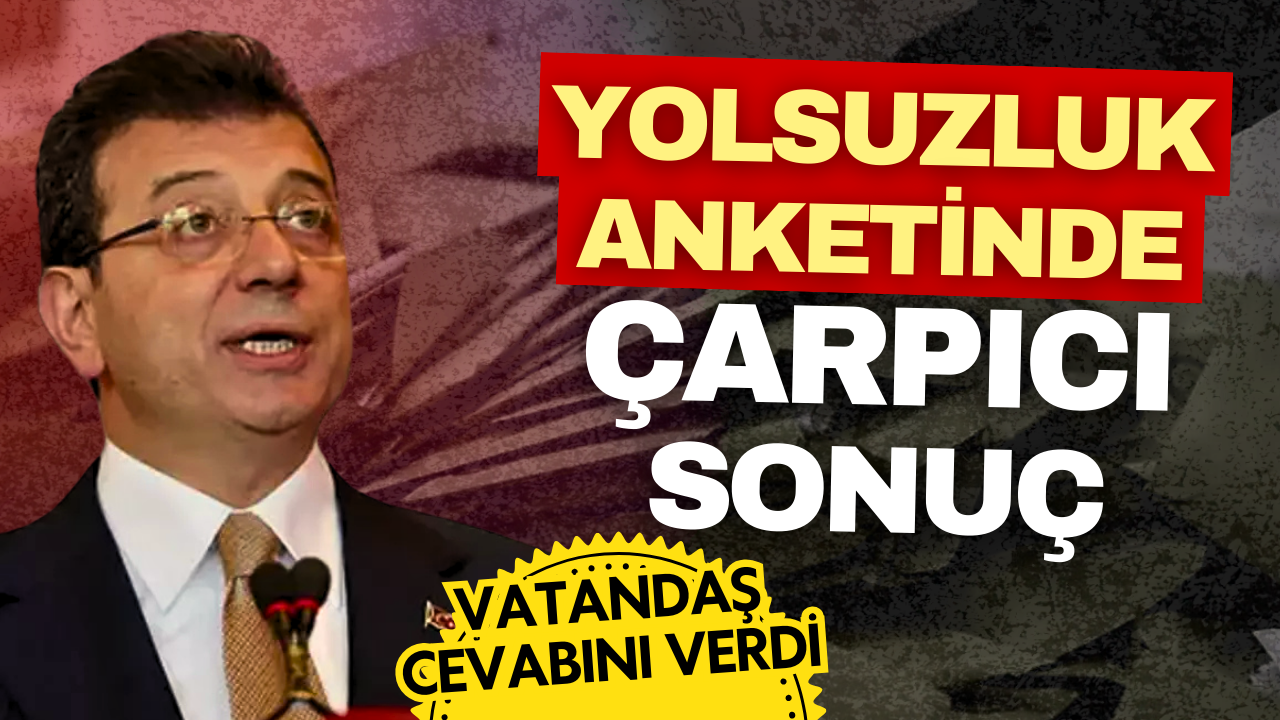 Ekrem İmamoğlu yolsuzluk yaptı mı? Vatandaş cevabı verdi! İşte anketten çıkan çarpıcı sonuçlar
