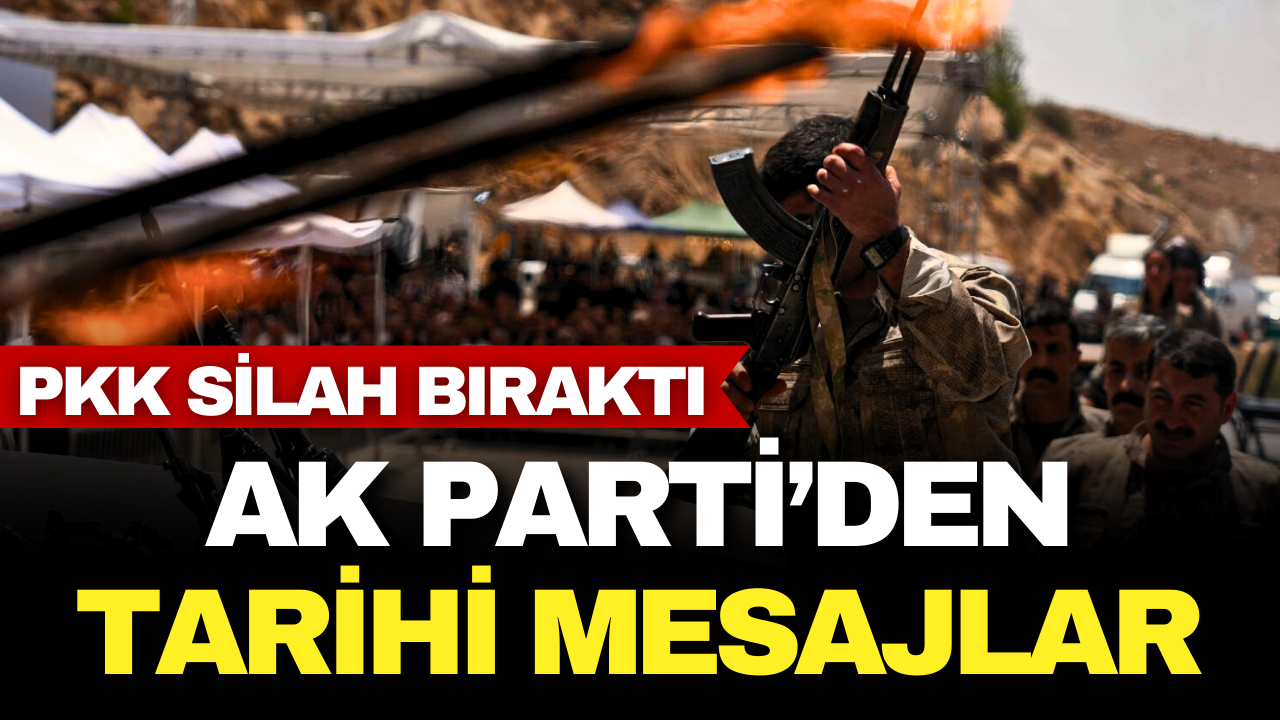 PKK’nın silah bırakmasının ardından AK Parti’den kritik mesajlar!