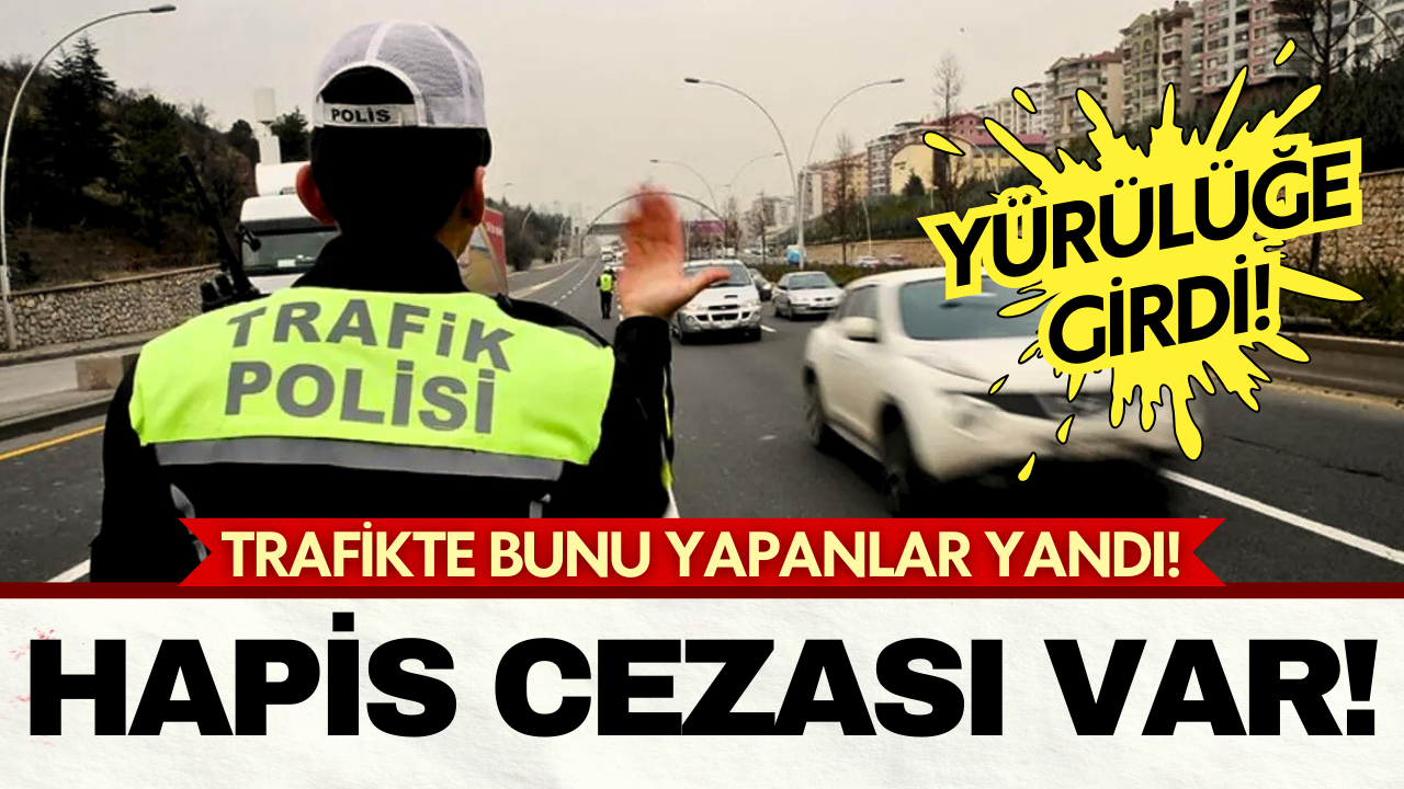 Meclis’ten geçti! Trafikte bunları yapanlara hapis yolu göründü!