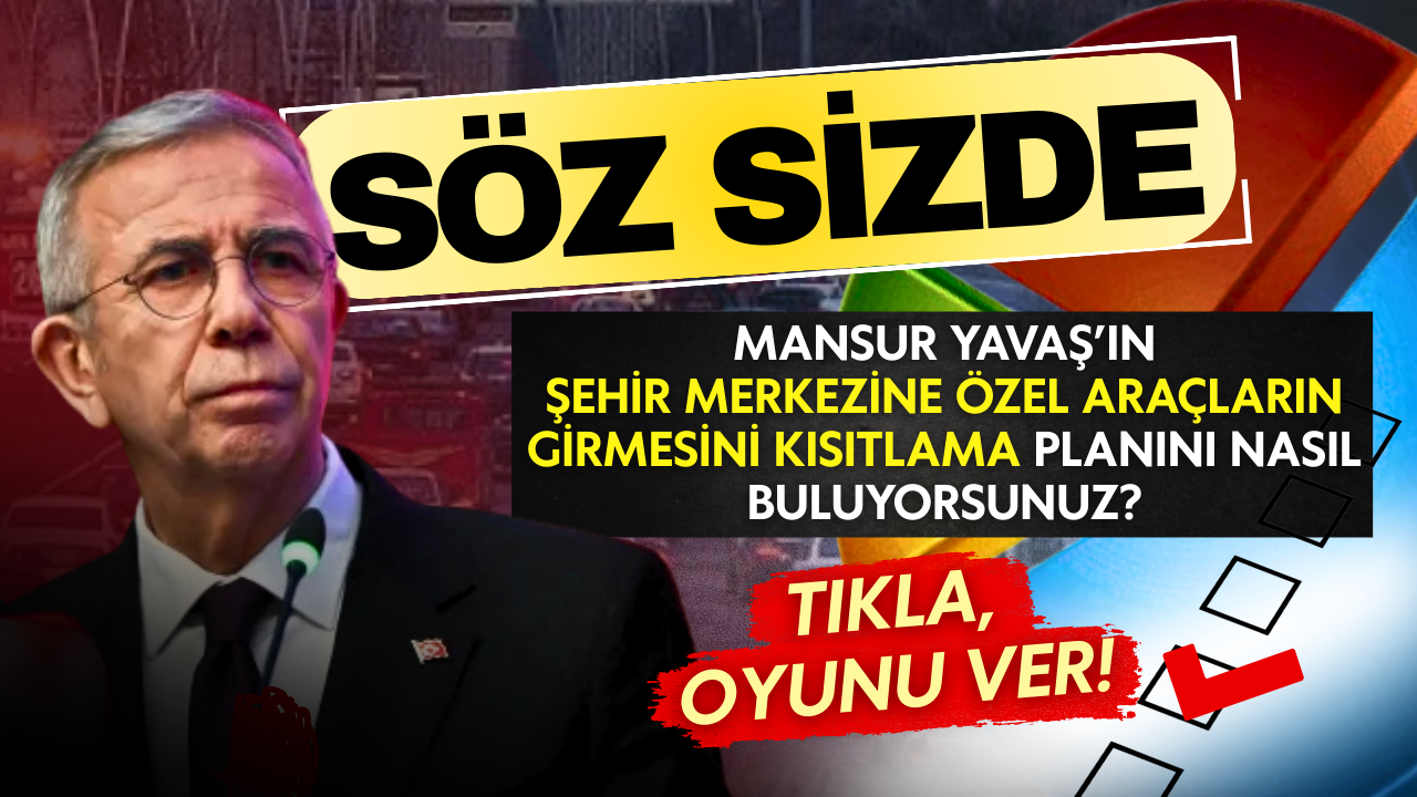 Mansur Yavaş'ın şehir merkezine özel araçların girmesini kısıtlama planını nasıl buluyorsunuz?