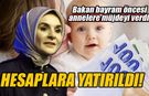 Bakan bayram öncesi annelere müjdeyi verdi: Hesaplara yatırıldı!