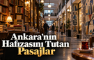 Ankara’nın hafızasını tutan pasajlar