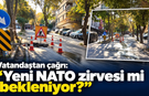 Vatandaştan çağrı: “Yeni NATO zirvesi mi bekleniyor?”