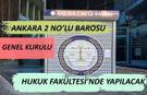 Ankara 2 No’lu Barosu’nda genel kurul ve seçim heyecanı
