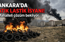 Ankara’da atık lastik isyanı: Mahalle sakinleri çözüm bekliyor