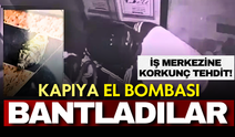 Bakırköy’de iş merkezinin kapısına el bombası bantladılar: O anlar kamerada
