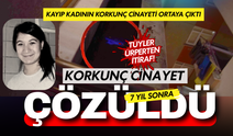 7 yıl sonra çözüldü: Kayıp kadının korkunç cinayeti ortaya çıktı