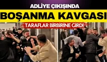 Adliye çıkışında boşanma kavgası: Taraflar birbirine girdi