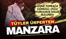 Hatay’da korkunç olay: Anne toprağa gömülü, oğlu vurulmuş halde bulundu