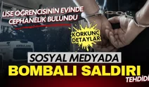 Sosyal medyada “bombalı saldırı” tehdidi: Lise öğrencisinin evinde cephanelik bulundu