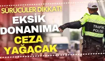 Araç ekipmanlarında kritik değişiklik! Eksik donanıma ağır kusur ve para cezası verilecek!