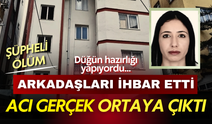 Adana'da şüpheli ölüm: Düğün hazırlığı yapan genç kadın evinde ölü bulundu!