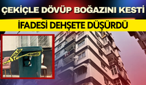 Çekiçle Dövüp Boğazını Kesmişti: İfadesi Dehşete Düşürdü