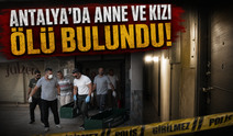 Antalya'da şüpheli ölüm... Anne ve kızı evlerindeki farklı odalarda ölü bulundu!